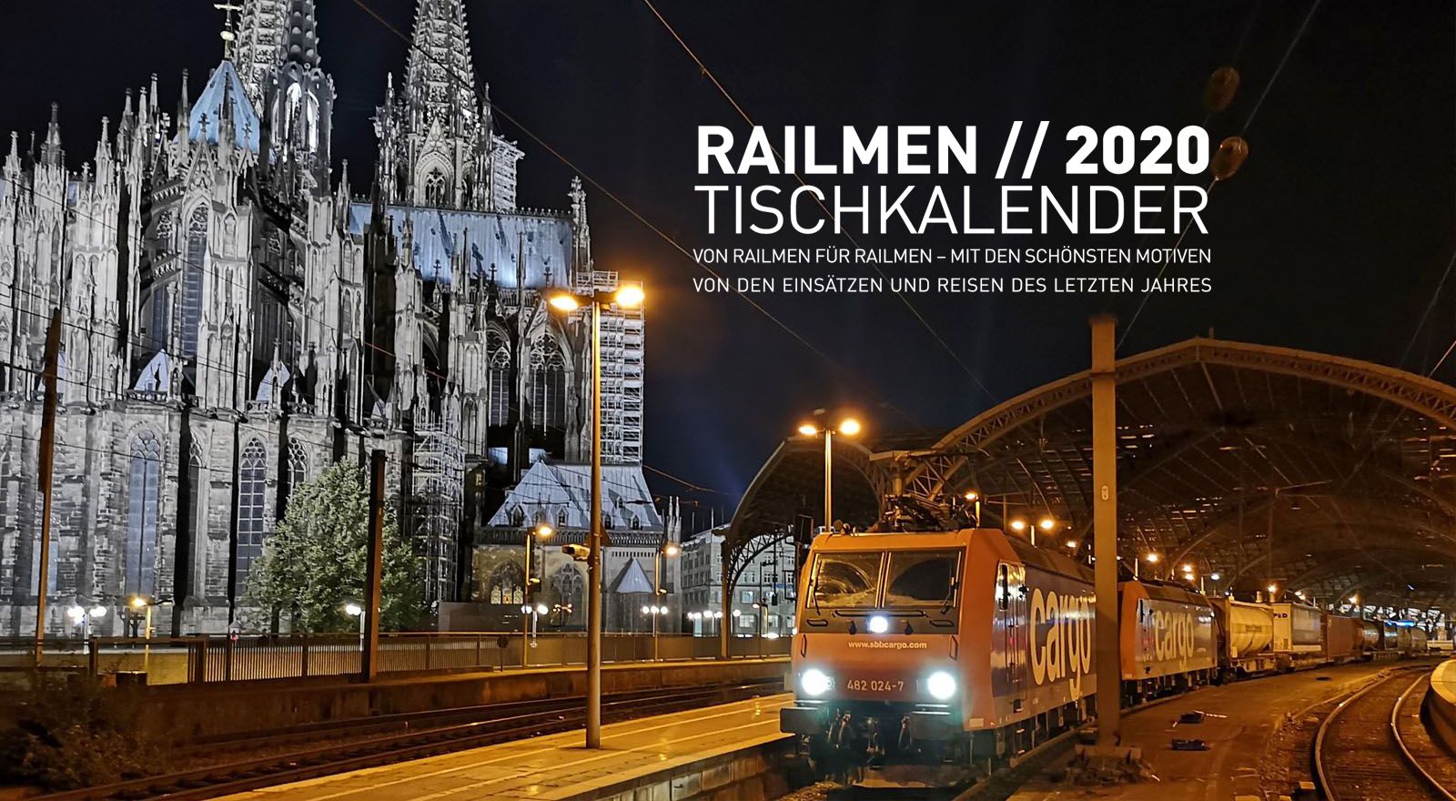 Das Titelbild des railmen Kalender 2020 zeigt Güterzug im Kölner Hauptbahnhof und den Kölner Dom im Hintergrund.